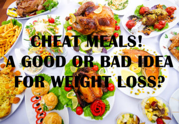 Cheat Meals For Your Weight Loss Diet! Good or Bad Idea?