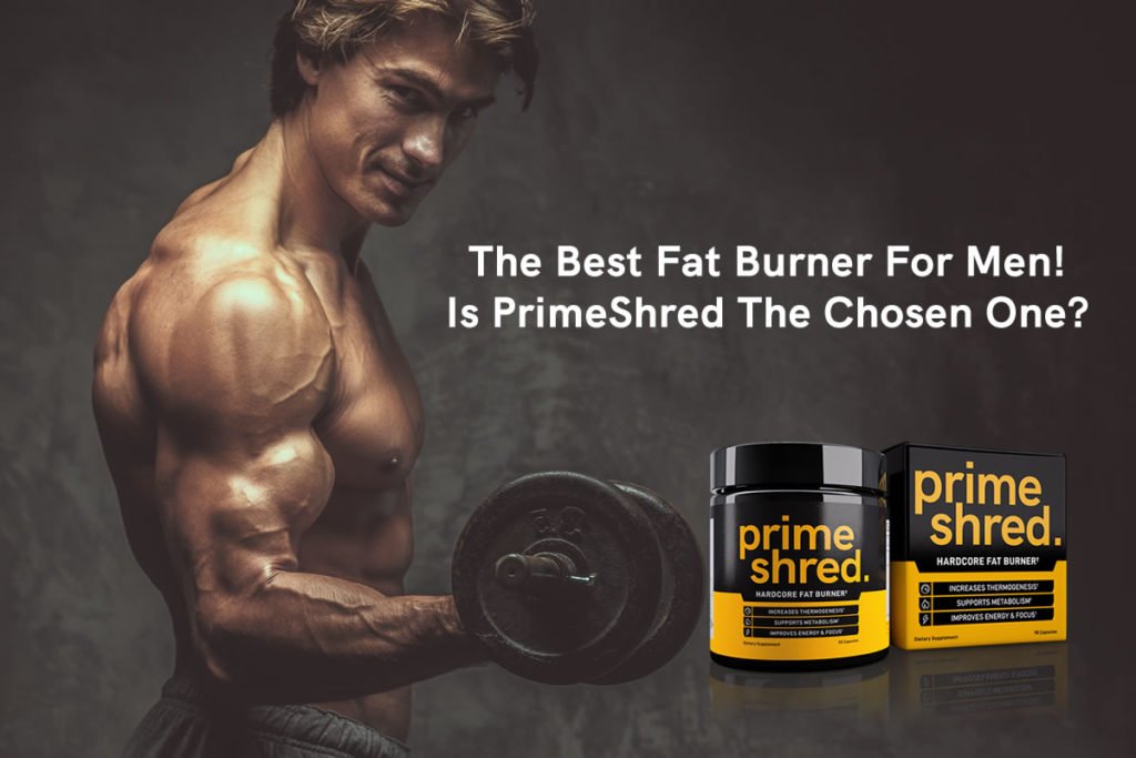 PrimeShred - The Best Fat Burner For Men